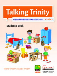 Garnet Education Talking Trinity 2. Graded Examinations in Spoken English