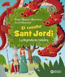 BARCANOVA El cavaller Sant Jordi. La llegenda en rodolins