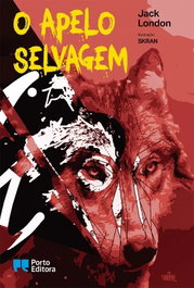 O Apelo Selvagem, Jack London - PORTO EDITORA