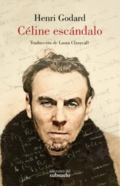 Céline escándalo, Henri Godard - EDICIONES DEL SUBSUELO