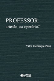 Professor: artesão ou operário?, Vitor Henrique Paro - CORTEZ EDITORA