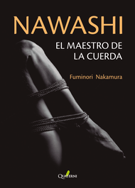 NAWASHI. EL MAESTRO DE LA CUERDA, Fuminori Nakamura - QUATERNI