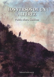 EDITORIAL POESIA ERES TU, LOS VERSOS DE UN ALFÉREZ, Pablo Mora Guillen - EDITORIAL POESIA ERES TU