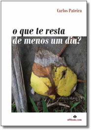 O que te resta de menos um dia?, Carlos Pateira - ALTHUM.COM