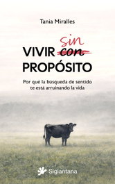 Vivir sin propósito, Tania Miralles - SIGLANTANA