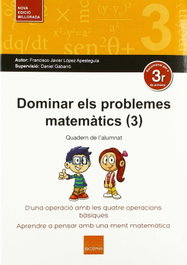 BOIRA EDITORIAL, 3. DOMINAR ELS PROBLEMES MATEMATICS - BOIRA EDITORIAL