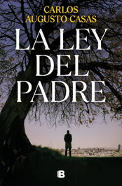 Ediciones B, La ley del padre, Carlos Augusto Casas - Ediciones B