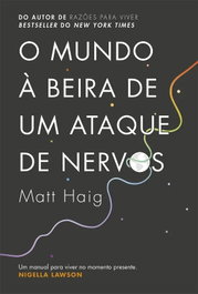 O mundo à beira de um ataque de nervos, Matt Haig - PORTO EDITORA