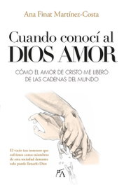 Cuando conocí a Dios amor, Ana Finat Martínez-Costa - Arcopress
