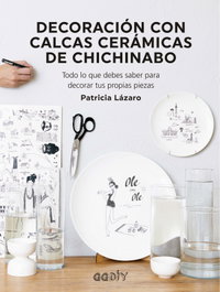 Decoración con calcas cerámicas de Chichinabo, Patricia Lázaro Bengoa - GUSTAVO GILI