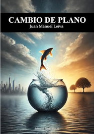 EDITORIAL POESIA ERES TU, Cambio de plano, Juan Manuel Leiva Sepúlveda - EDITORIAL POESIA ERES TU