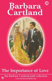 THE IMPORTANCE OF LOVE, Barbara Cartland - BARBARA CARTLAND.COM (IBD)