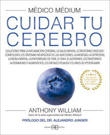 ARKANO BOOKS, Médico Médium. Cuidar tu cerebro - Anthony William