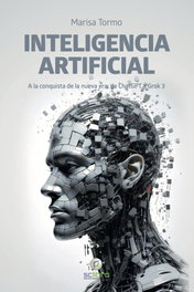 SC LIBRO Inteligencia artificial. A la conquista de la nueva era: de ChatGPT a Grok 3
