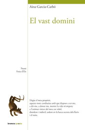 BROMERA EDICIONS, El vast domini, Aina Garcia-carbo - BROMERA EDICIONS