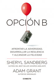 Opción B, Sheryl Sandberg y Adam Grant - CONECTA