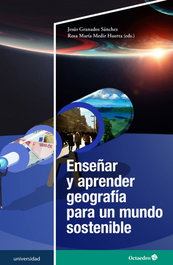 Enseñar y aprender geografía para un mundo sostenible, Jesús Granados Sánchez - OCTAEDRO EDICIONES
