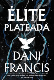 Élite plateada, Dani Francis - FAERIS EDITORIAL