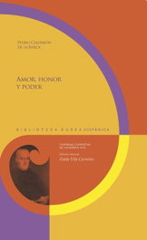 Amor, honor y poder, Calderón de la Barca, Pedro - IBEROAMERICANA - VERVUERT