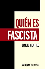 Quién es fascista, Emilio Gentile - ALIANZA