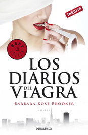 Los diarios de la viagra, Barbara Rose Brooker - DEBOLSILLO