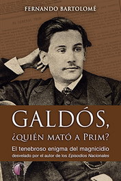 BETA III MILENIO, Galdós, ¿quién mató a Prim? - Fernando Bartolomé Benito