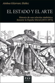 El Estado y el arte, Ainhoa Gilarranz Ibáñez - PUV.(PUB.UNIVERSITAT VALENCIA)