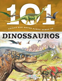 101 COISAS QUE DEVES SABER SOBRE OS DINOSSAUROS, VV.AA. - GIRASSOL EDIÇÕES
