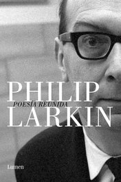 LUMEN, POESÍA REUNIDA, Philip Larkin - LUMEN