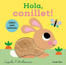 ESTRELLA POLAR Hola, conillet! Llibre amb textures, Ingela P. Arrhenius - ESTRELLA POLAR