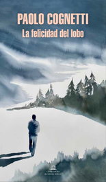 La felicidad del lobo, Paolo Cognetti - RANDOM HOUSE