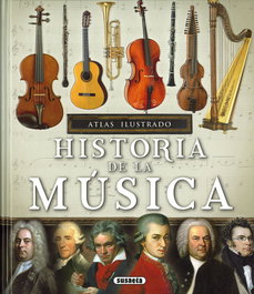 SUSAETA EDICIONES, HISTORIA DE LA MÚSICA (ATLAS ILUSTRADO)