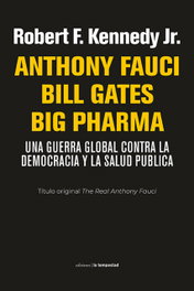 Anthony Fauci Bill Gates Big Pharma: Una guerra global, Robert F. Kennedy Jr. - TEMPESTAD, SL EDICIONES