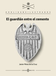 El guardián entre el cemento, Javier Pérez de la Cruz - LIBROS DEL K.O