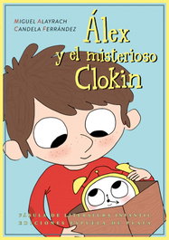 Álex y el misterioso Clokin, Miguel Alayrach Martínez - ESPUELA DE PLATA