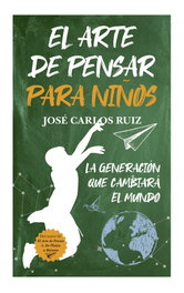 El arte de pensar para niños, Jose Carlos Ruiz - Libros en el Bolsillo