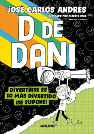 RBA MOLINO, D de Dani 2 - Divertirse es lo más divertido (se supone)
