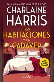 Tres habitaciones y un cadáver, Charlaine Harris - LIRA EDICIONES