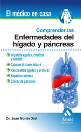 Comprender las enfermedades del higado y el pancreas, Joan Mones Xiol - AMAT EDITORIAL
