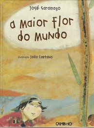 PORTO EDITORA, A maior flor do mundo - JOSE SARAMAGO