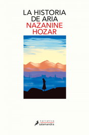 La historia de Aria, Nazanine Hozar - SALAMANDRA