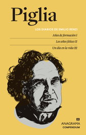 Los diarios de Emilio Renzi, Ricardo Piglia - ANAGRAMA