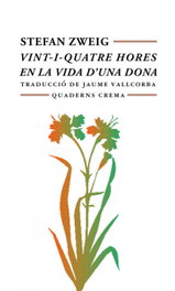 Vint-i-quatre hores en la vida d'una dona, Stefan Zweig - QUADERNS CREMA
