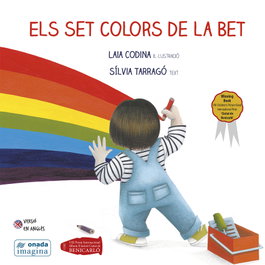 Els set colors de la Bet, Sílvia Tarragó Castrillón / Laia Codina Gasión - ONADA EDICIONS