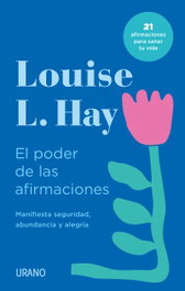 El poder de las afirmaciones, Louise Hay - URANO EDITORIAL