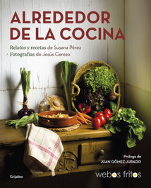 GRIJALBO, Alrededor de la cocina (Webos Fritos), Susana Pérez - GRIJALBO