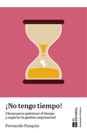¡No tengo tiempo!, Fernando Pasquín Agero - FUNDACION CONFEMETAL