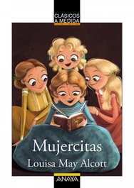 Mujercitas, Louisa May Alcott - ANAYA