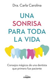 Una sonrisa para toda la vida, Dra. Carla Carolina - LUNWERG EDITORES