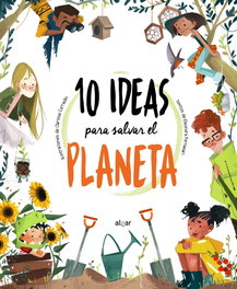 10 ideas para salvar el planeta, Giuseppe D´Anna - ALGAR EDITORIAL